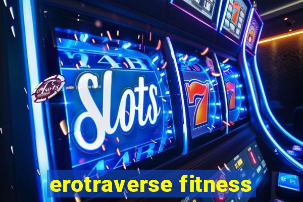 erotraverse fitness